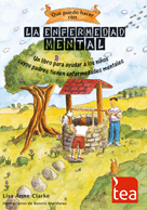 Qué puedo hacer con la enfermedad mental : un libro para ayudar a los niños cuyos padres tienen enfermedades mentales Lisa Anne Clarke ; ilustraciones de Bonnie Matthews ; [adaptación, Jaime Pereña Brand]