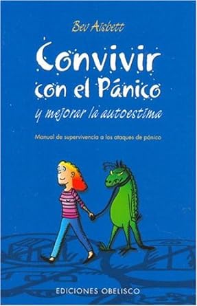 Convivir con el pánico : manual de supervivencia a los ataques de pánico / Bev Aisbett