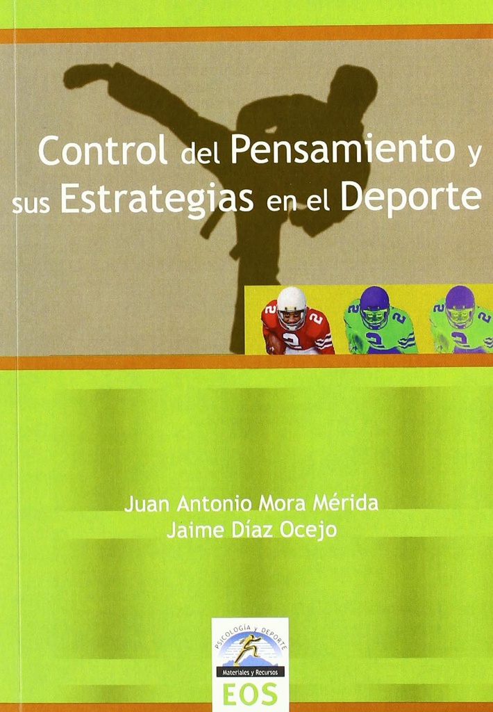 Control del pensamiento y sus estrategias en el deporte / Juan Antonio Mora Mérida, Jamie Díaz Ocejo 