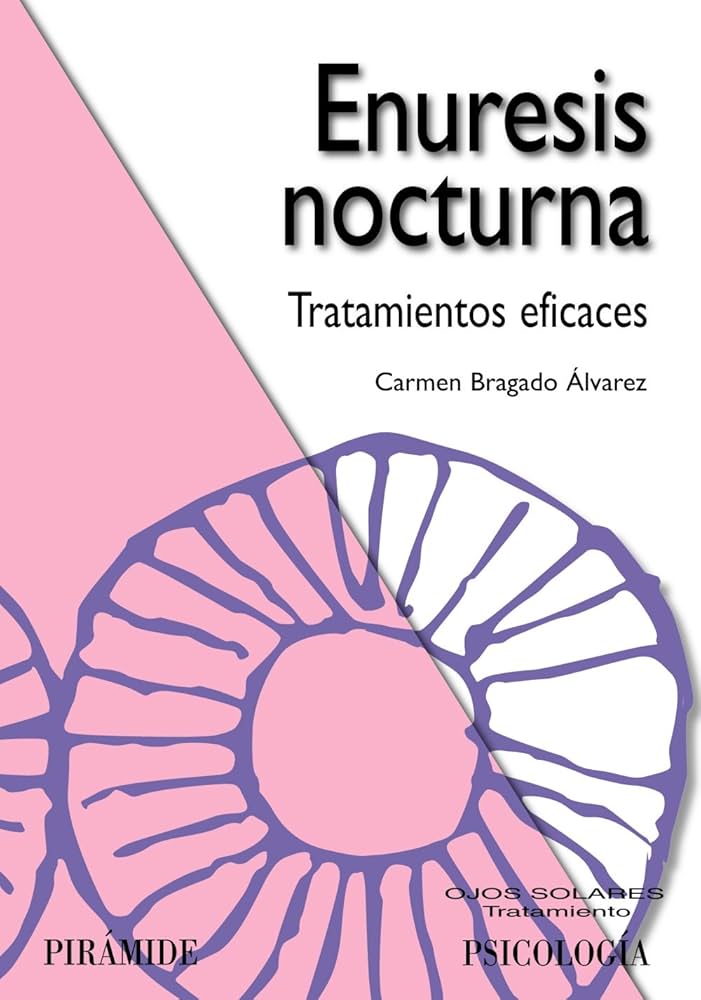 Enuresis nocturna : tratamientos eficaces / Carmen Bragado Álvarez 