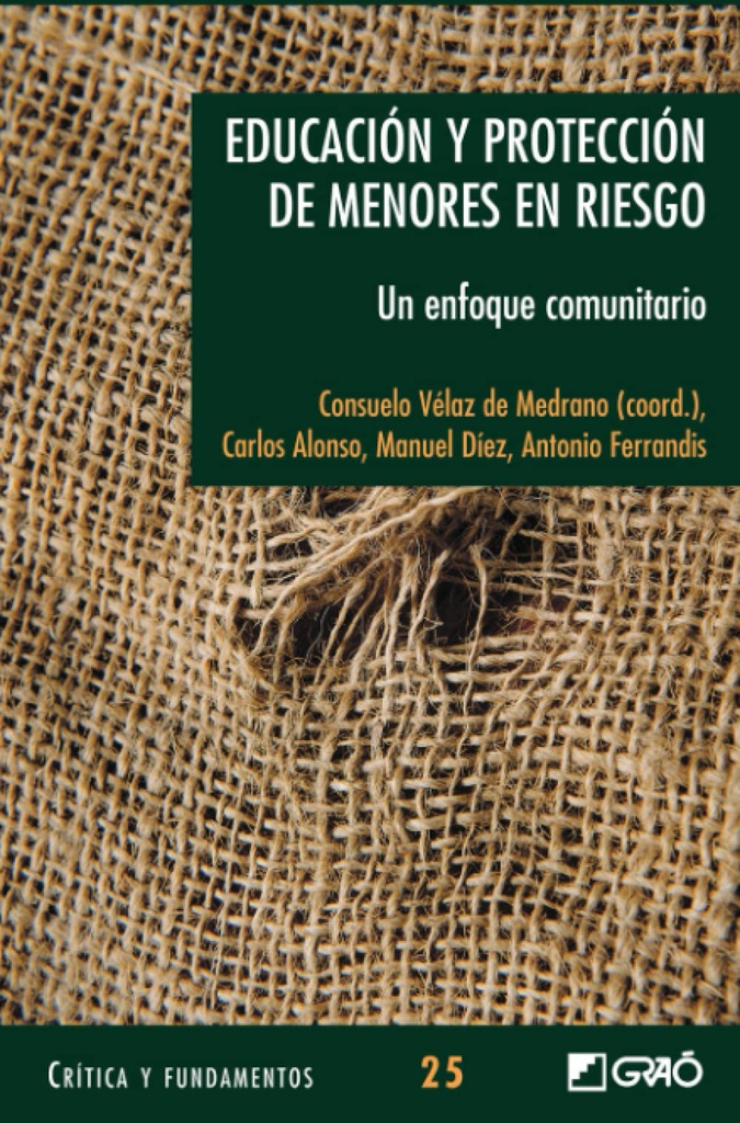 Educación y protección de menores en riesgo : un enfoque comunitario / Consuelo Vélaz de Medrano Ureta (coord.)