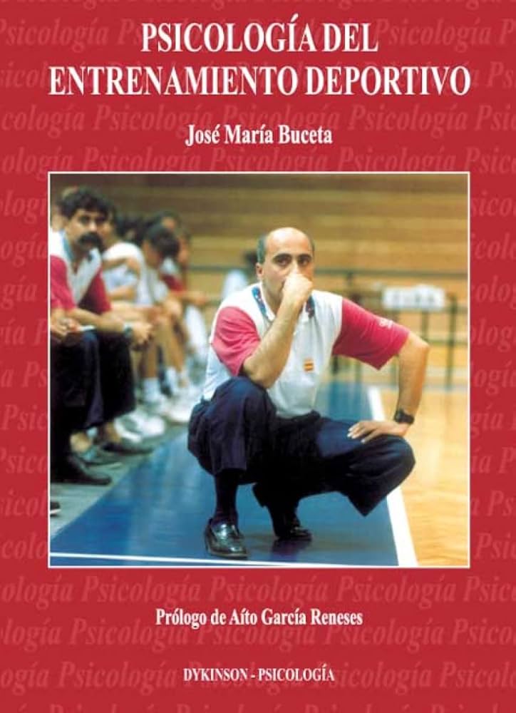 Psicología del entrenamiento deportivo / José María Buceta ; [prólogo de Aíto García Reneses] 
