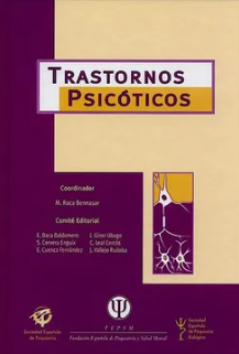 Trastornos psicóticos / coordinador: Miquel Roca Bennasar ; comité editorial: Enrique Baca Baldomero ... [et al.] 