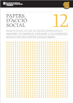 Proposta de protocol d'atenció a les urgències socials des dels serveis socials bàsics projecte de final de curs [autors dels textos: Àgata Gelpí, Montserrat Montrabeta i Sergio Gómez Hita]