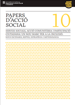 Serveis socials, acció comunitària i participació ciutadana, un nou marc per a la inclusió : nous escenaris, reptes, estratègia i metodologia / [autor dels textos Carles Riera i Albert]