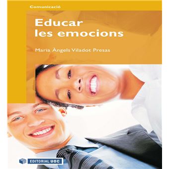 Educar les emocions / Maria Àngels Viladot Presas 
