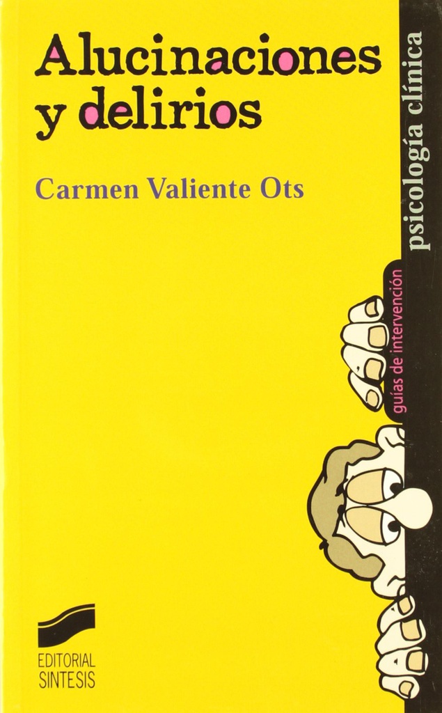 Alucinaciones y delirios / Carmen Valiente
