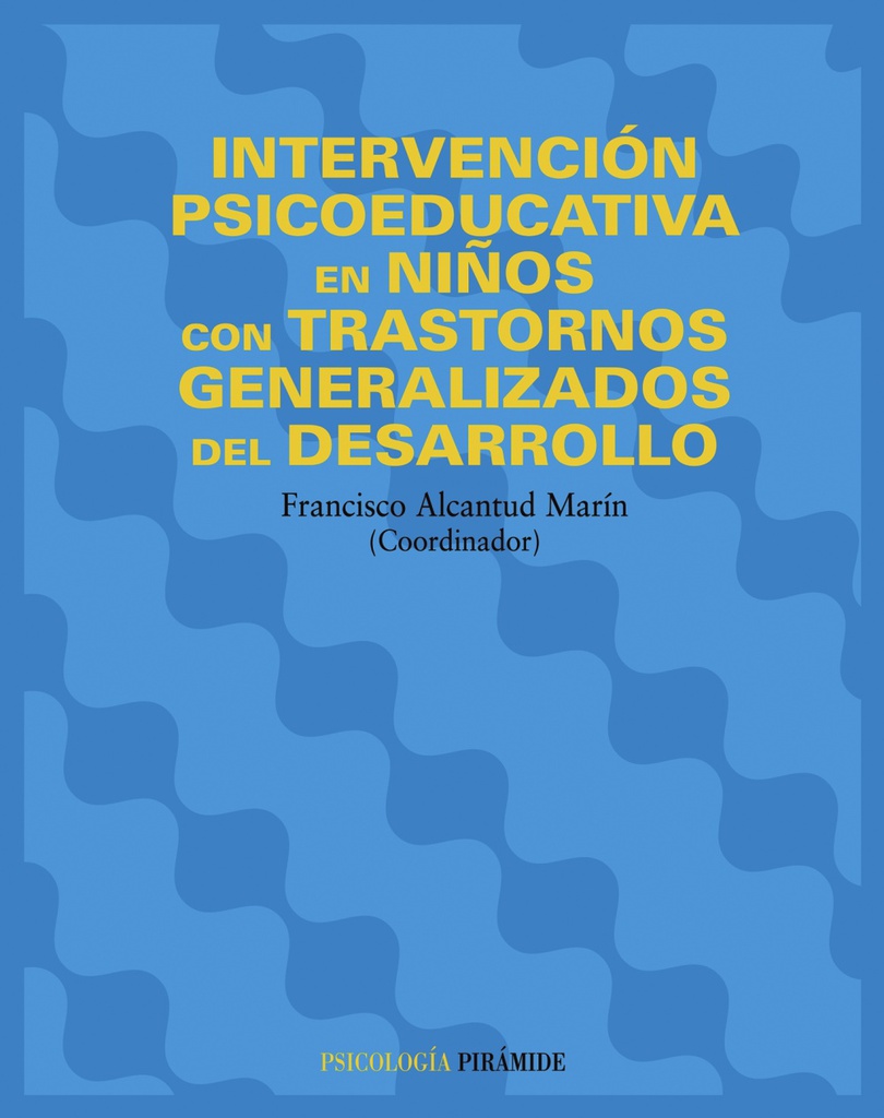 Intervención psicoeducativa en niños con trastornos generalizados del desarrollo / Francisco Alcantud Marín (coordinador) 