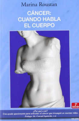 Cáncer :  cuando habla el cuerpo / Marina Roustan