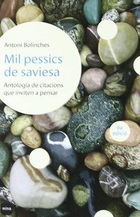 1000 pessics de saviesa : antologia de citacions que inviten a pensar / Antoni Bolinches