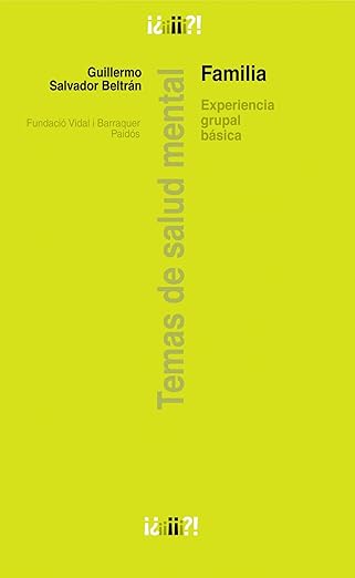 Familia : experiencia grupal básica / Guillermo Salvador Beltrán