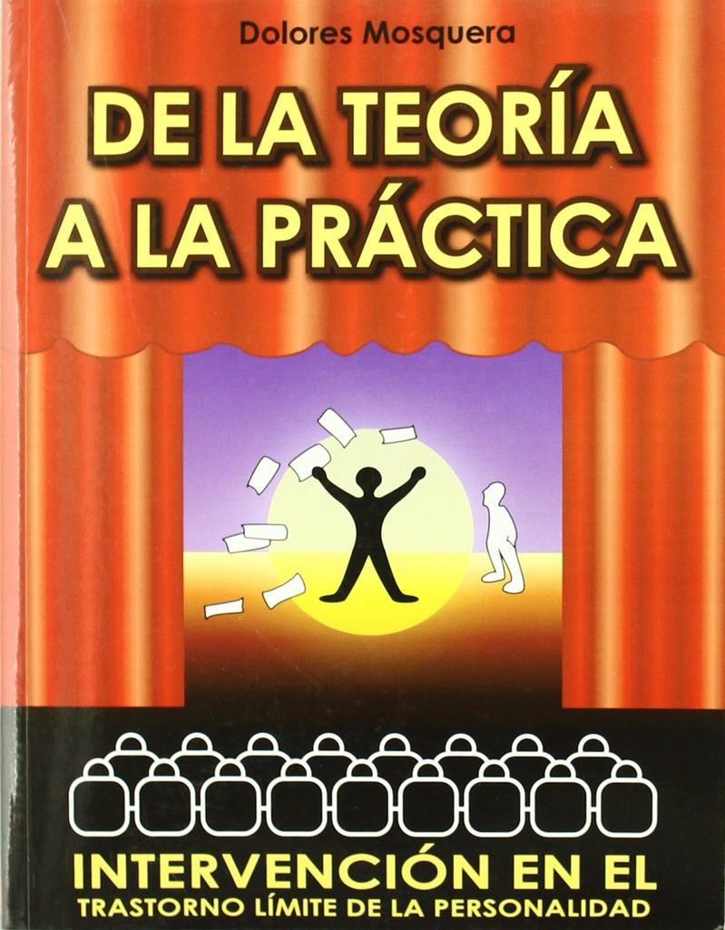 De la teoría a la práctica :  intervención en el trastorno límite de la personalidad / Dolores Mosquera