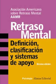 Retraso mental : definición, clasificación y sistemas de apoyo / Asociación Americana sobre Retraso Mental AAMR ; versión española de Miguel Ángel Verdugo y Cristina Jenaro