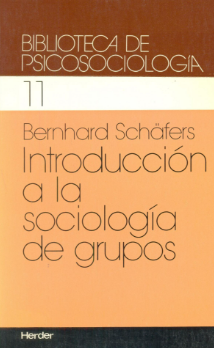 Introducción a la sociología de grupos : historia, teorías, análisis / Bernhard Schäfers [editor] ; [versión castellana de Diorki]