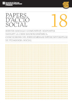 Serveis socials i comunitat, respostes davant la crisi socioeconòmica conclusions del XXIII Seminari Interuniversitari de Pedagogia Social [autors del text: Asun Llena, Xavier Úcar i Héctor Núñez ; amb la col·laboració de Luis Amador ... [et al.]]
