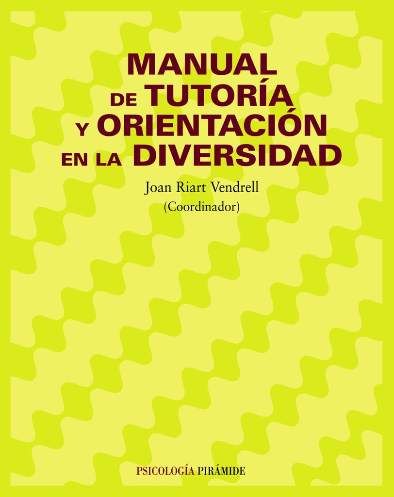 Manual de tutoría y orientación en la diversidad / coordinador: Joan Riart Vendrell