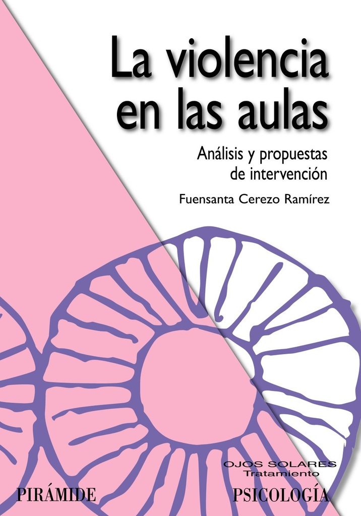La Violencia en las aulas : análisis y propuestas de intervención / Fuensanta Cerezo Ramírez
