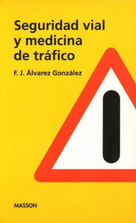 Seguridad vial y medicina de tráfico / coordinador: Francisco Javier Álvarez González
