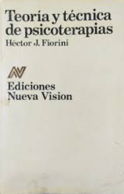 Teoría y técnica de psicoterapias / Héctor Juan Fiorini