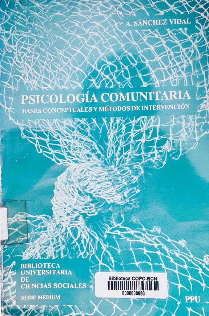 Psicología comunitaria : bases conceptuales y métodos de intervención / Alipio Sánchez Vidal