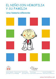 El niño con hemofilia y su familia :  una historia diferente / Montse Balcells, Patricia Cabré, Silvia Grases, Eva Álvarez, Carmen Fernández