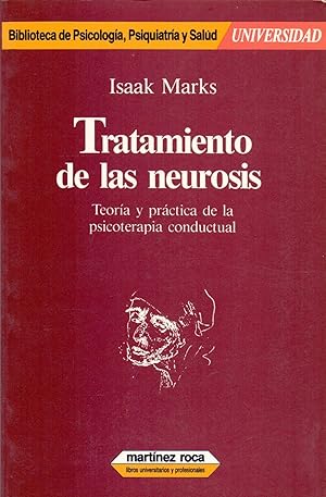 Tratamiento de las neurosis : teoría y práctica de la psicoterapia conductual / Isaac Marks ; traducción y prólogo de Joan Massana
