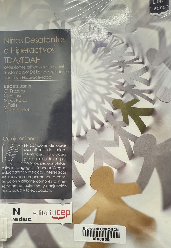 Niños desatentos e hiperactivos : reflexiones críticas acerca del trastorno por déficit de atención con o sin hiperactividad : (ADD/ADHD) Beatriz Janin ; [col·laborador], Osvaldo Tulio Frizzera ... [et al.]