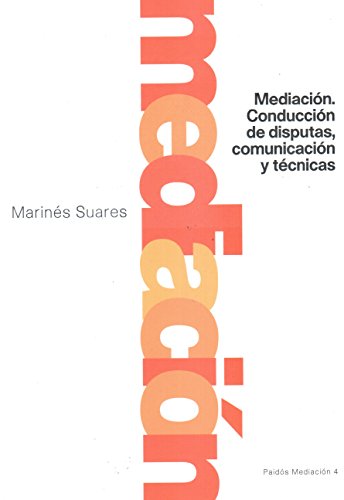 Mediación : conducción de disputas, comunicación y técnicas / Marinés Suares