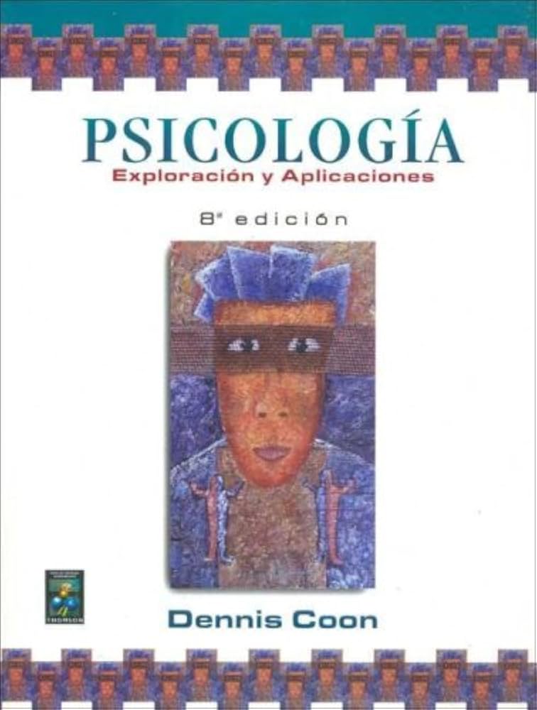 Psicología : exploración y aplicaciones / Dennis Coon