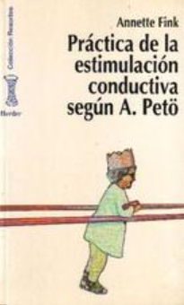 Práctica de la estimulación conductiva según A. Petö / Annette Fink ; con un prefacio de Otto Speck ; traducción de Eva Martín-Mora Lill