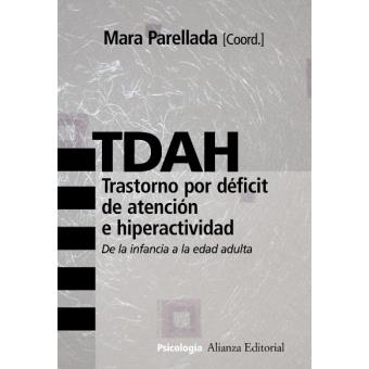 TDAH trastorno por déficit de atención e hiperactividad : de la infancia a la edad adulta / Mara Parellada (coord.) ; con la colaboración de: Dolores Moreno, Lourdes Sipos, Guillermo Ponce