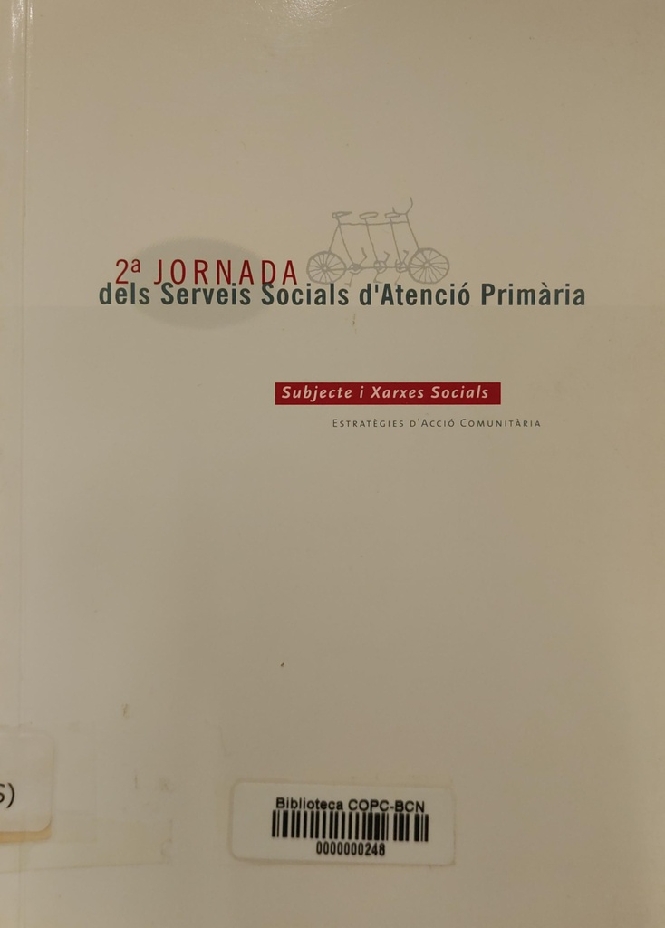 Subjecte i xarxes socials : estratègies d'acció comunitària: 2a Jornada Dels Serveis Socials d'Atenció Primària