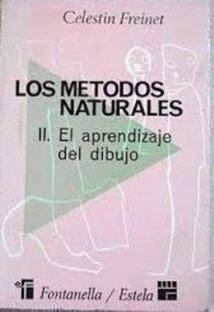 Los métodos naturales / Célestin Freinet