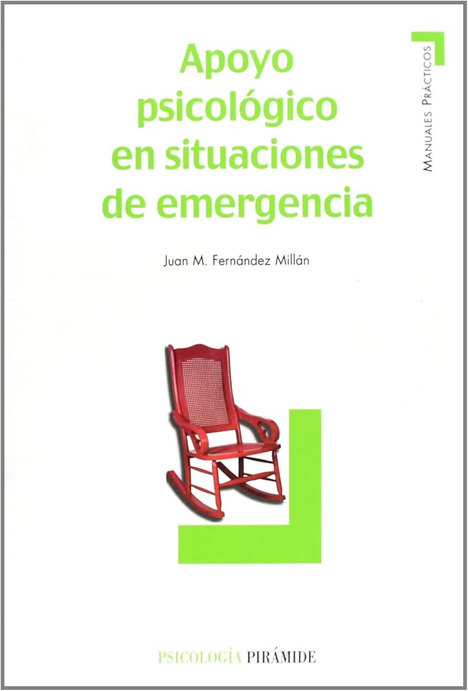 Apoyo psicológico en situaciones de emergencia / Juan M. Fernández Millán