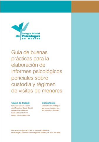 Guía de buenas prácticas para la elaboración de informes psicológicos periciales sobre custodia y régimen de visitas de menores / grupo de trabajo, Fernando Chacón Fuertes, José Francisco García Gumiel, Antonio García Moreno, [et al.]