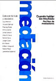 Cuando hablar da resultado : perfiles de mediadores / Deborah M. Kolb y Asociados