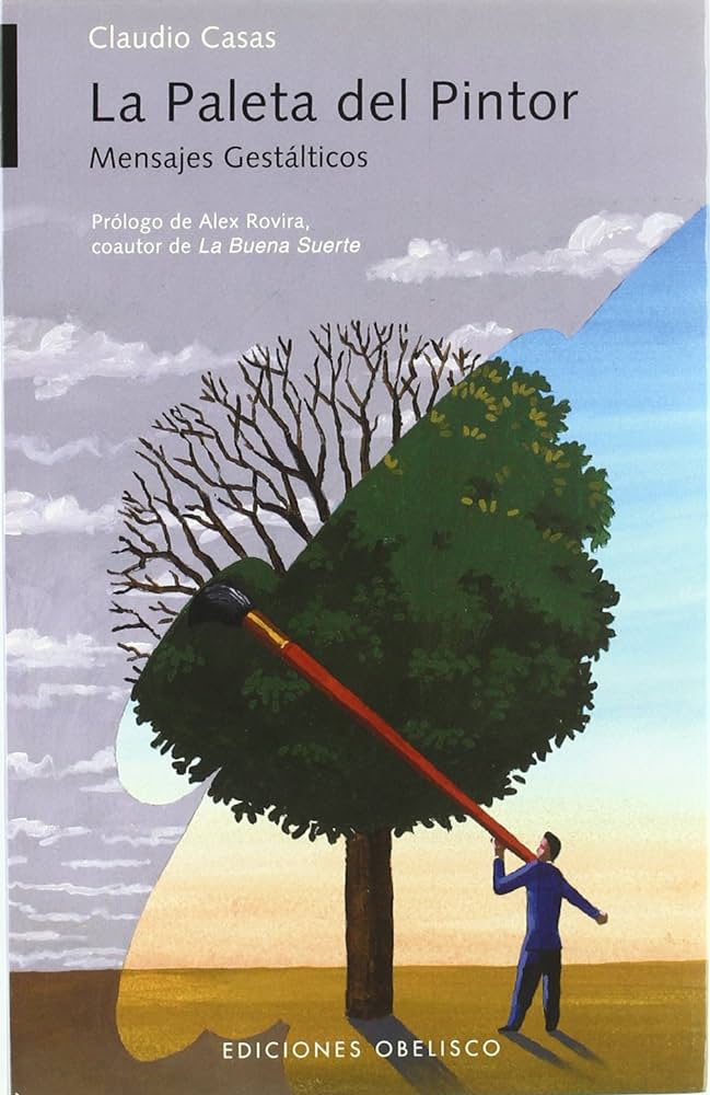 La Paleta del pintor : mensajes gestálticos / Claudio Casas ; [prólogo de Alex Rovira]