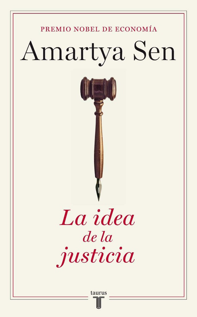 La Idea de la justicia / Amartya Sen ; traducción de Hernando Valencia Villa