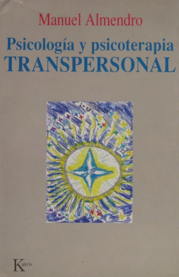 Psicología y psicoterapia transpersonal / Manuel Almendro
