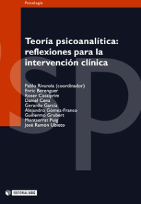 Teoría psicoanalítica : reflexiones para la intervención clínica / Pablo Rivarola Padrós (coordinador) ; [[autores:] Enric Berenguer ... [et al.]]