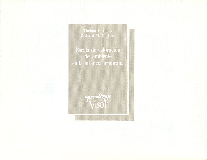  Escala de valoración del ambiente en la infancia temprana / Thelma Harms y Richard M. Clifford ; traducción: Patricia Fernández Bieberach