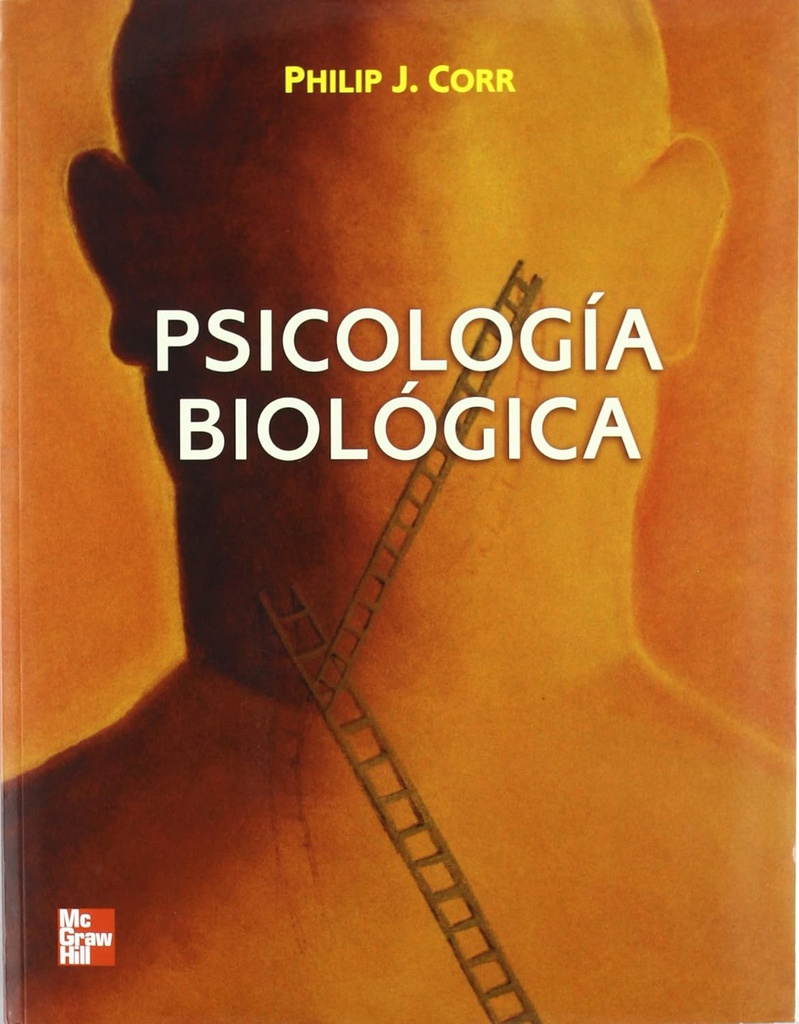 Psicología biológica / Philip J. Corr ; traducción, Susana Margarita Olivares Bari, Gloria Estela Padilla Sierra ; revisión técnica, Maribel Vázquez Herrera