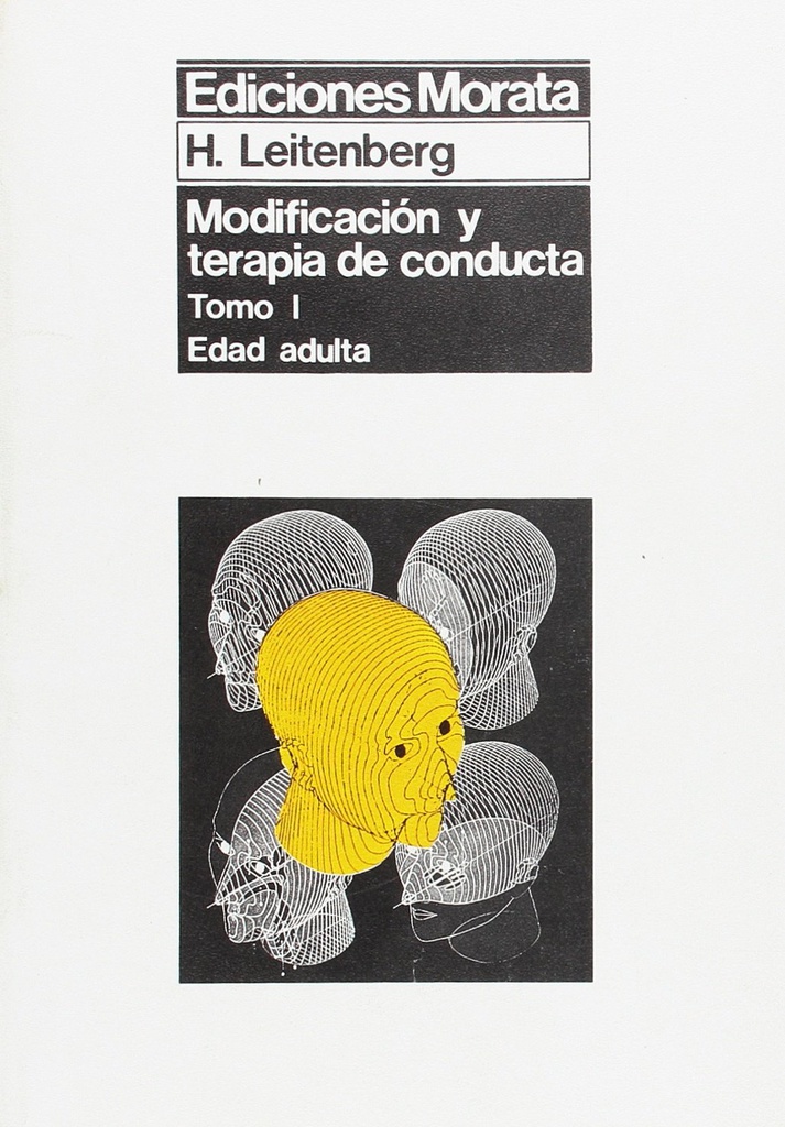 Modificación y terapia de conducta / Harold Leitenberg ; revisión y prólogo por J. L. Gónzalez Almendros ; versión española J. Gil Roales-Nieto, Carmen Luciano