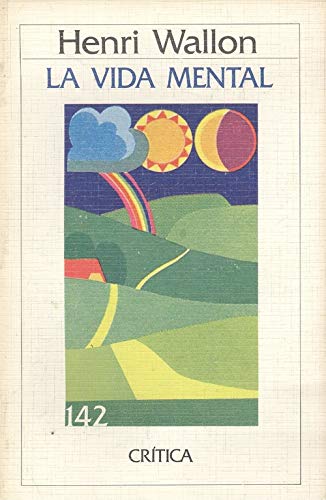 La Vida mental / Henri Wallon ; introducción y edición de Émile Jalley ; [traducción castellana de Octavi Pellissa]
