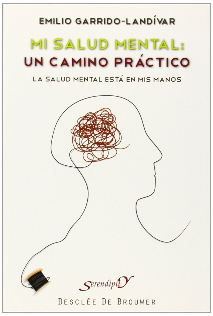 Mi salud mental : un camino práctico: autoayuda / Emilio Garrido-Landívar
