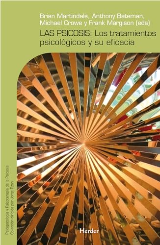 Las Psicosis : los tratamientos psicológicos y su eficacia / Brian V. Martindale ... [et al.] (eds.) ; traducción de Pere Folch