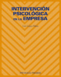 Intervención psicológica en la empresa / Luis López Mena