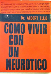 Como vivir con un neurotico / Albert Ellis ; [traducción de Mario A. Marino]