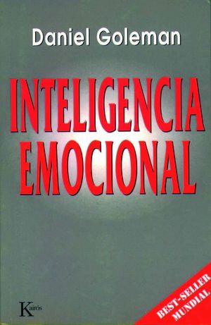 Inteligencia emocional / Daniel Goleman ; traduccion de David Gonzalez Raga y Fernando Mora 