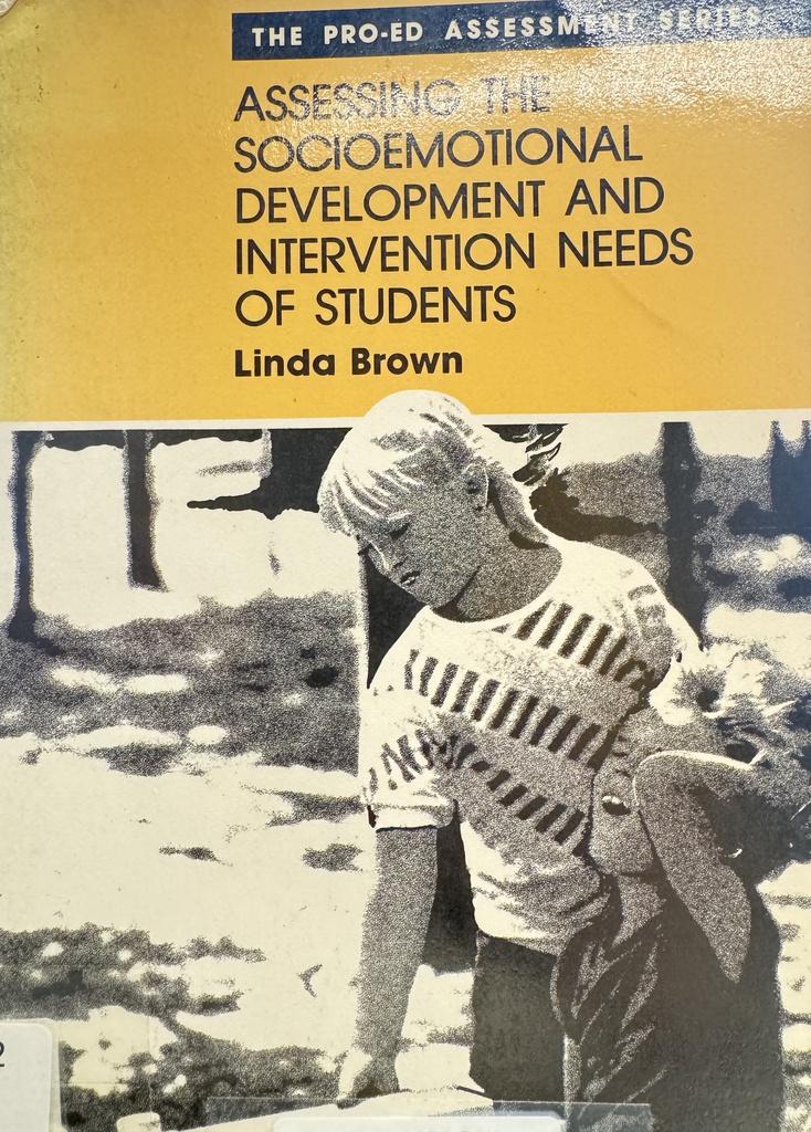 Assessing the socioemotional development and intervention needs of students / Linda Brown ; with a contribution by Donald D. Hammill